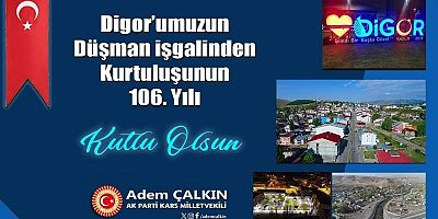 Adem Çalkın, Digor’un Kurtuluşunun 106. Yıl Dönümünü Kutladı