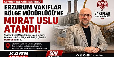 Erzurum Vakıflar Bölge Müdürlüğü'ne Murat Uslu Atandı
