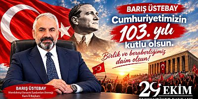 HAK-İŞ Kars İl Başkanı Üstebay, “Cumhuriyetimizin 103. yılı kutlu olsun