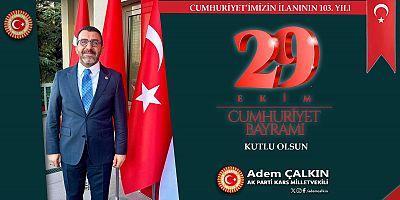 Milletvekili Adem Çalkın'ın Cumhuriyet Bayramı Mesajı