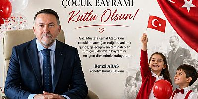 Remzi Aras’tan 23 Nisan Mesajı: “Egemenlik Milletindir”