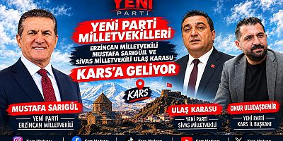 Yeni Parti Milletvekilleri Ulaş Karasu, Mustafa Sarıgül Kars’a geliyor